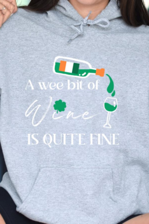 A Wee Bit Of Wine Is Quite Fine Hoodie