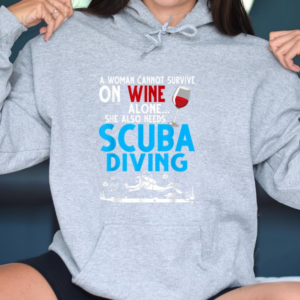 A Woman Cannot Survive On Wine Alone Hoodie