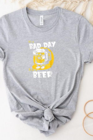 Bad Day To Be A Beer T-Shirt