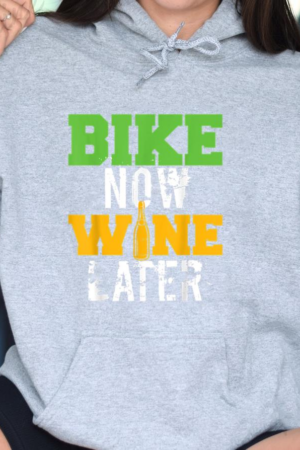 Bike Now Wine Later Cycling Hoodie