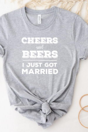 Cheers And Beers Just Got Married T-Shirt