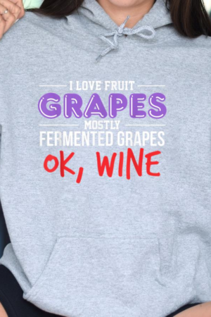 I Love Fruit Grapes OK Wine Hoodie