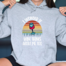 I Wonder If Wine Thinks About Me Too Hoodie