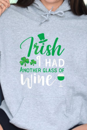 Irish I Had Another Glass Of Wine Hoodie