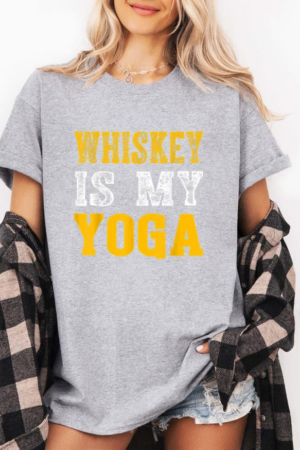 Whiskey Is My Yoga T-Shirt