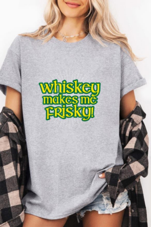 Whiskey Makes Me Frisky T-Shirt