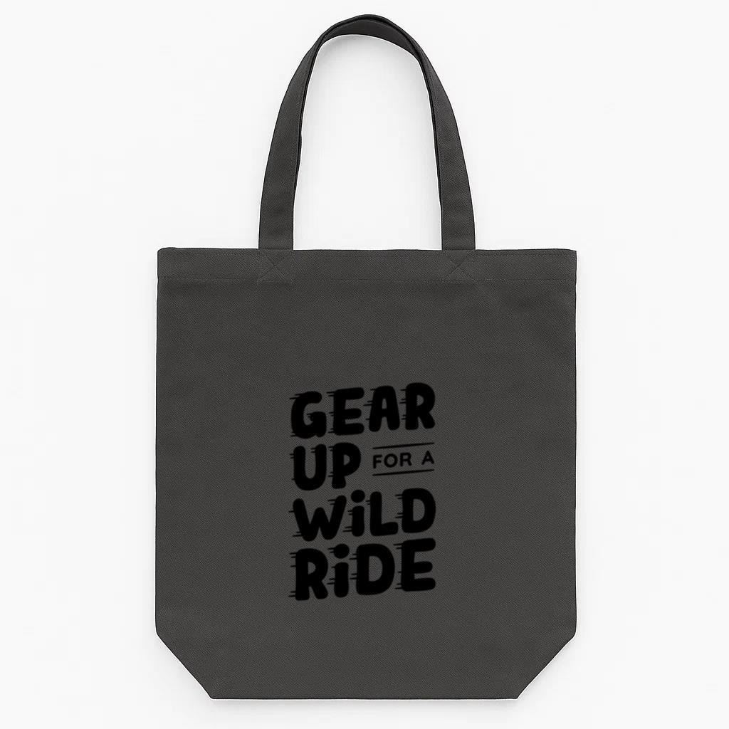 Gear Up For A Wild Ride Quote Canvas Tote Bag 